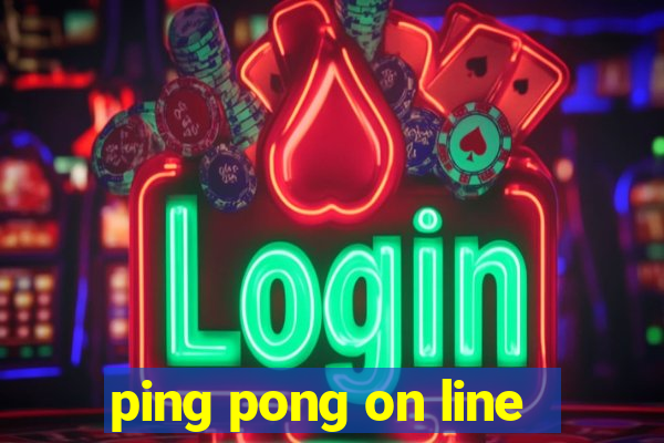 ping pong on line